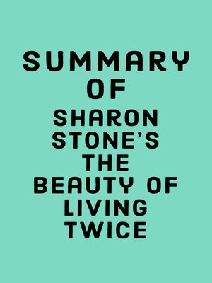 cover image of Summary of Sharon Stone's the Beauty of Living Twice